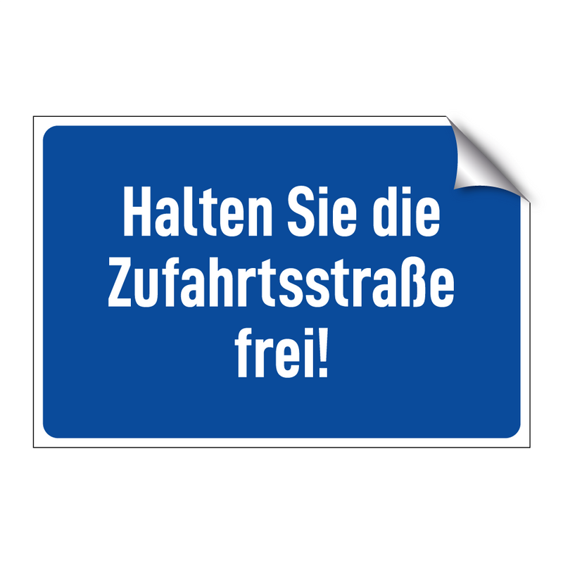 Halten Sie die Zufahrtsstraße frei!