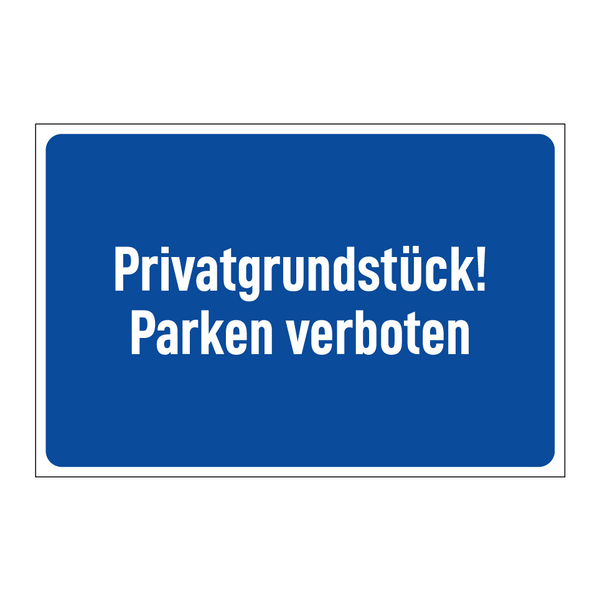 Privatgrundstück! Parken verboten