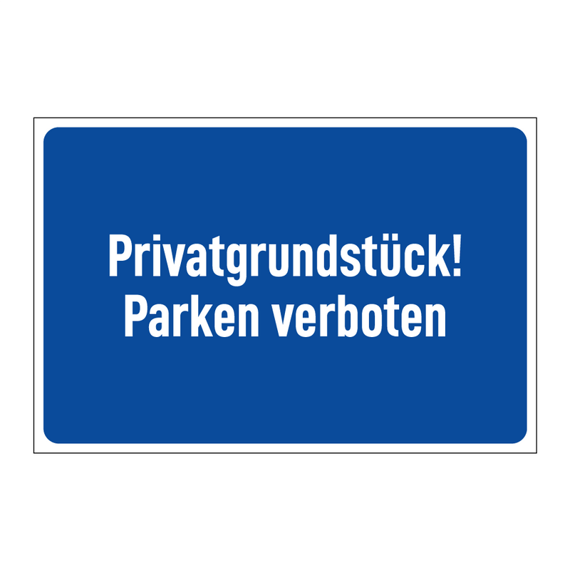 Privatgrundstück! Parken verboten
