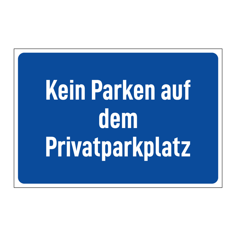 Kein Parken auf dem Privatparkplatz
