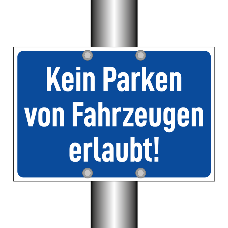Kein Parken von Fahrzeugen erlaubt!