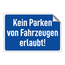 Kein Parken von Fahrzeugen erlaubt!