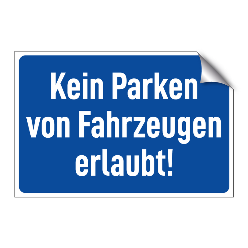 Kein Parken von Fahrzeugen erlaubt!