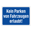 Kein Parken von Fahrzeugen erlaubt!