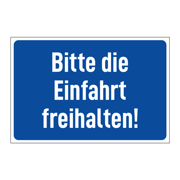Bitte die Einfahrt freihalten!
