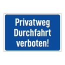 Privatweg Durchfahrt verboten!