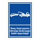 Übung. Illegal geparkte Fahrzeuge werden gegen Gebühr abgeschleppt!