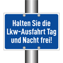 Halten Sie die Lkw-Ausfahrt Tag und Nacht frei!