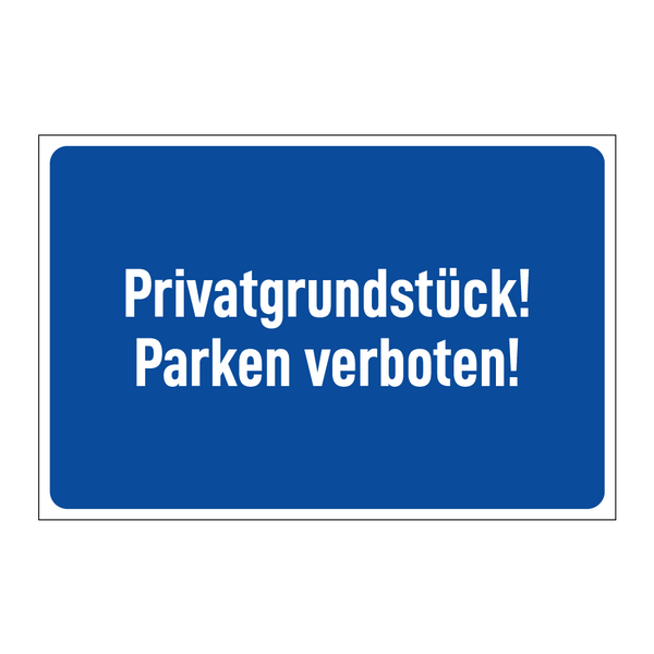 Privatgrundstück! Parken verboten!