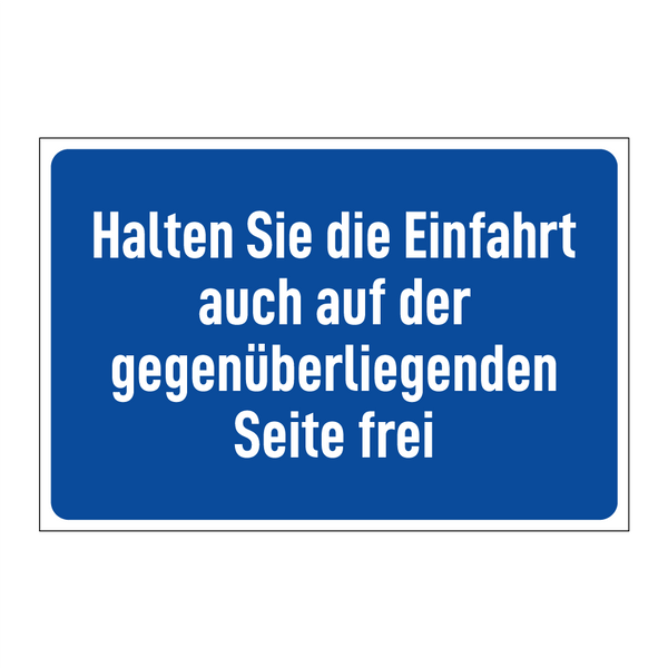 Halten Sie die Einfahrt auch auf der gegenüberliegenden Seite frei
