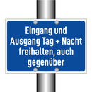 Eingang und Ausgang Tag + Nacht freihalten, auch gegenüber