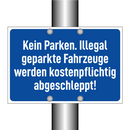 Kein Parken. Illegal geparkte Fahrzeuge werden kostenpflichtig abgeschleppt!