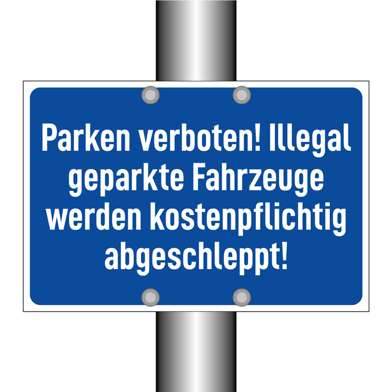 Parken verboten! Illegal geparkte Fahrzeuge werden kostenpflichtig abgeschleppt!