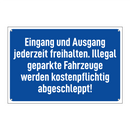 Eingang und Ausgang jederzeit freihalten. Illegal geparkte Fahrzeuge werden kostenpflichtig abgeschleppt!