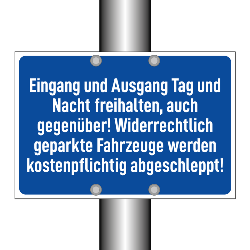 Eingang und Ausgang Tag und Nacht freihalten, auch gegenüber! Widerrechtlich geparkte Fahrzeuge werden kostenpflichtig abgeschleppt!