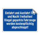 Einfahrt und Ausfahrt Tag und Nacht freihalten! Illegal geparkte Fahrzeuge werden kostenpflichtig abgeschleppt!