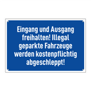 Eingang und Ausgang freihalten! Illegal geparkte Fahrzeuge werden kostenpflichtig abgeschleppt!