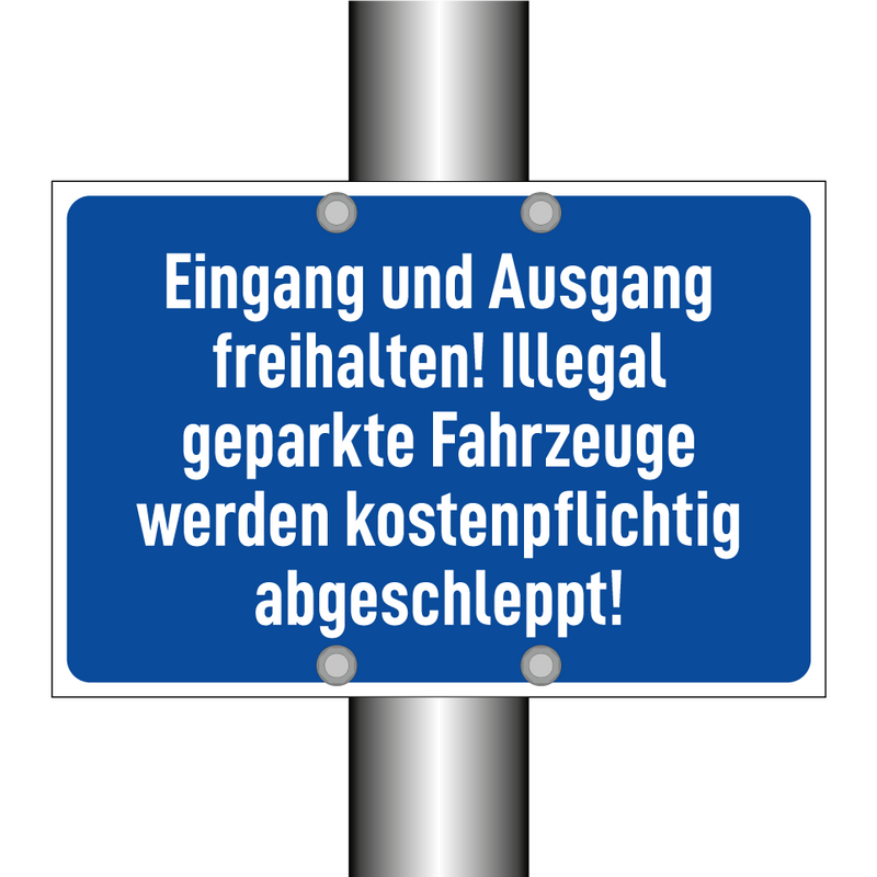 Eingang und Ausgang freihalten! Illegal geparkte Fahrzeuge werden kostenpflichtig abgeschleppt!