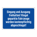 Eingang und Ausgang freihalten! Illegal geparkte Fahrzeuge werden kostenpflichtig abgeschleppt!