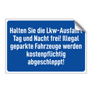 Halten Sie die Lkw-Ausfahrt Tag und Nacht frei! Illegal geparkte Fahrzeuge werden kostenpflichtig abgeschleppt!