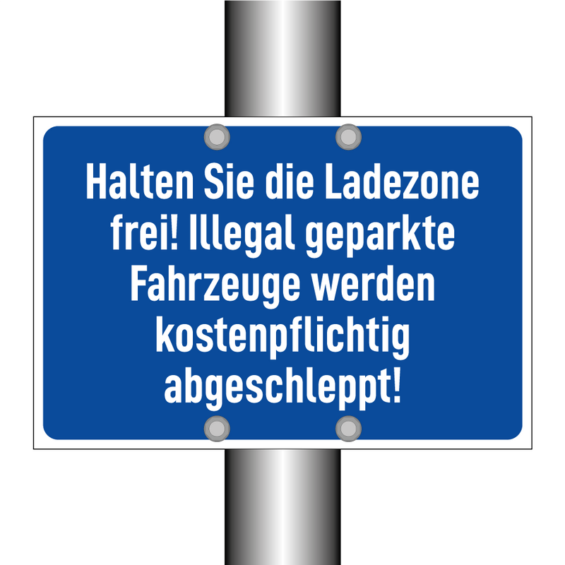 Halten Sie die Ladezone frei! Illegal geparkte Fahrzeuge werden kostenpflichtig abgeschleppt!