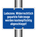 Ladezone. Widerrechtlich geparkte Fahrzeuge werden kostenpflichtig abgeschleppt!