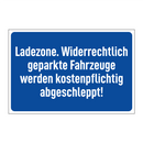 Ladezone. Widerrechtlich geparkte Fahrzeuge werden kostenpflichtig abgeschleppt!