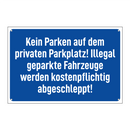 Kein Parken auf dem privaten Parkplatz! Illegal geparkte Fahrzeuge werden kostenpflichtig abgeschleppt!