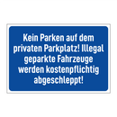 Kein Parken auf dem privaten Parkplatz! Illegal geparkte Fahrzeuge werden kostenpflichtig abgeschleppt!