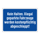 Kein Halten. Illegal geparkte Fahrzeuge werden kostenpflichtig abgeschleppt!