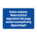 Parken verboten. Widerrechtlich abgestellte Fahrzeuge werden kostenpflichtig abgeschleppt!