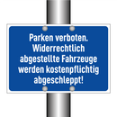 Parken verboten. Widerrechtlich abgestellte Fahrzeuge werden kostenpflichtig abgeschleppt!