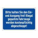 Bitte halten Sie den Ein- und Ausgang frei! Illegal geparkte Fahrzeuge werden kostenpflichtig abgeschleppt!