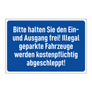 Bitte halten Sie den Ein- und Ausgang frei! Illegal geparkte Fahrzeuge werden kostenpflichtig abgeschleppt!