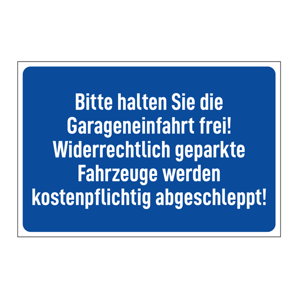 Bitte halten Sie die Garageneinfahrt frei! Widerrechtlich geparkte Fahrzeuge werden kostenpflichtig abgeschleppt!