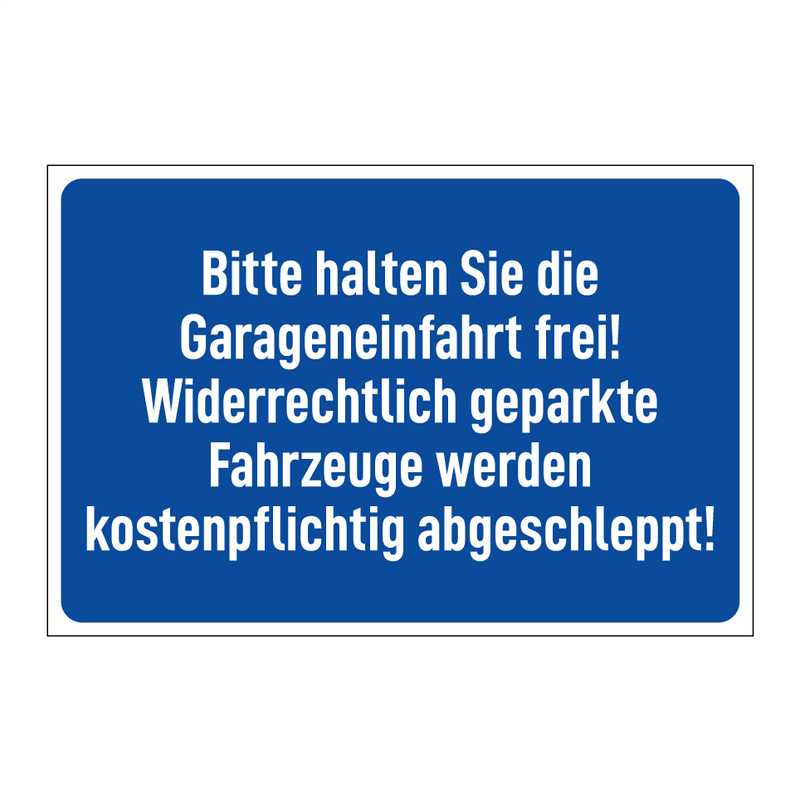 Bitte halten Sie die Garageneinfahrt frei! Widerrechtlich geparkte Fahrzeuge werden kostenpflichtig abgeschleppt!