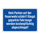 Kein Parken auf der Feuerwehrzufahrt! Illegal geparkte Fahrzeuge werden kostenpflichtig abgeschleppt!