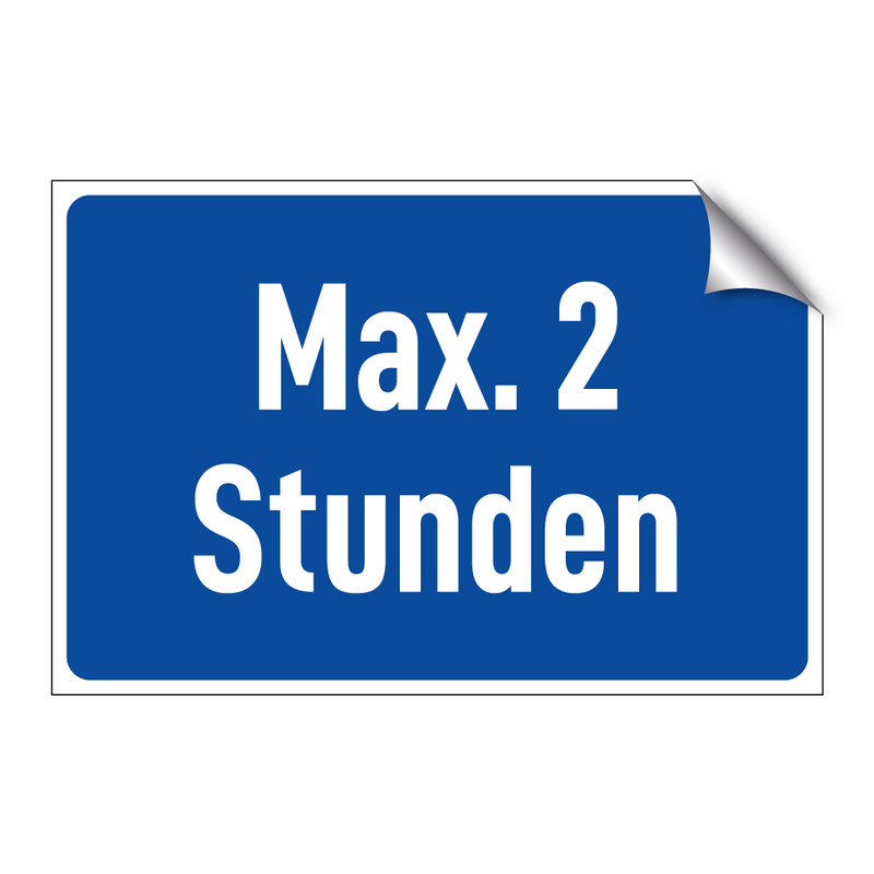Max. 2 Stunden