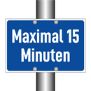 Maximal 15 Minuten