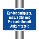 Kundenparkplatz, max. 2 Std. mit Parkscheibe mit Ankunftszeit