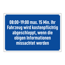 08:00-19:00 max. 15 Min. Ihr Fahrzeug wird kostenpflichtig abgeschleppt, wenn die obigen Informationen missachtet werden