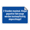 2 Stunden maximal. Illegal geparkte Fahrzeuge werden kostenpflichtig abgeschleppt!