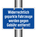 Widerrechtlich geparkte Fahrzeuge werden gegen Gebühr entfernt!