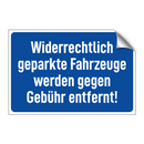 Widerrechtlich geparkte Fahrzeuge werden gegen Gebühr entfernt!
