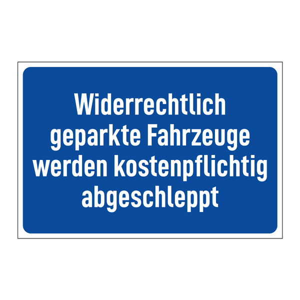 Widerrechtlich geparkte Fahrzeuge werden kostenpflichtig abgeschleppt