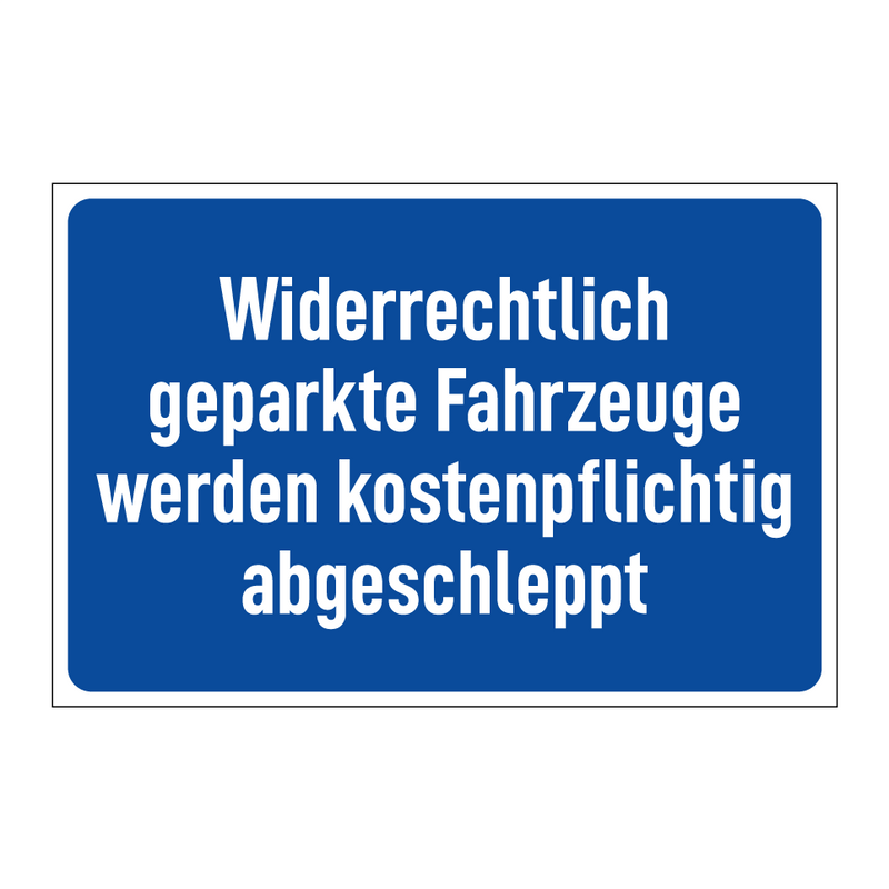 Widerrechtlich geparkte Fahrzeuge werden kostenpflichtig abgeschleppt