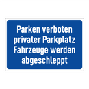 Parken verboten privater Parkplatz Fahrzeuge werden abgeschleppt