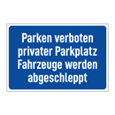 Parken verboten privater Parkplatz Fahrzeuge werden abgeschleppt