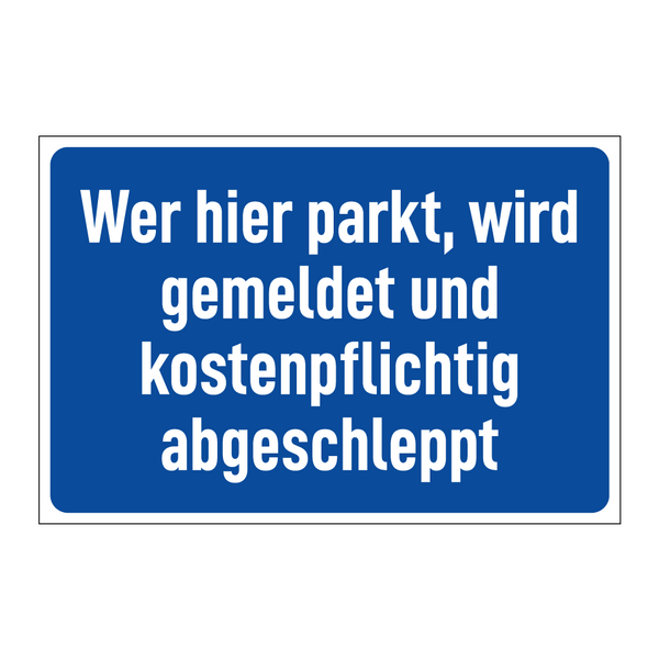 Wer hier parkt, wird gemeldet und kostenpflichtig abgeschleppt