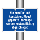Nur zum Ein- und Aussteigen. Illegal geparkte Fahrzeuge werden kostenpflichtig abgeschleppt!